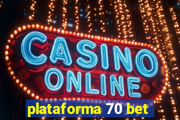 plataforma 70 bet